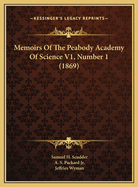 Memoirs of the Peabody Academy of Science V1, Number 1 (1869)