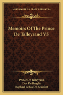 Memoirs Of The Prince De Talleyrand V5