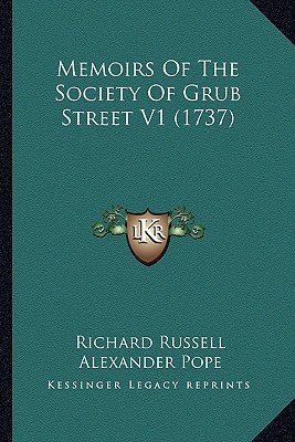 Memoirs Of The Society Of Grub Street V1 (1737) - Russell, Richard, Che, and Pope, Alexander, and Martyn, John