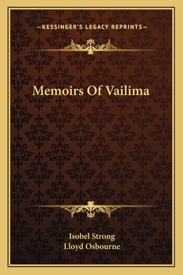 Memoirs Of Vailima - Strong, Isobel, and Osbourne, Lloyd, Professor