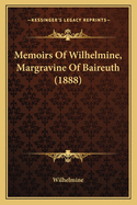 Memoirs of Wilhelmine, Margravine of Baireuth (1888)