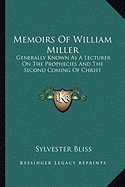 Memoirs Of William Miller: Generally Known As A Lecturer On The Prophecies And The Second Coming Of Christ