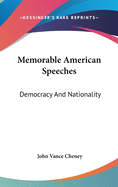 Memorable American Speeches: Democracy And Nationality