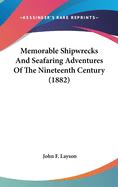 Memorable Shipwrecks and Seafaring Adventures of the Nineteenth Century (1882)