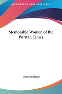 Memorable Women of the Puritan Times