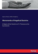 Memoranda of Angelical Doctrine: A Digest of the Doctrine of S. Thomas on the Sacraments