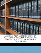 Memoria Alla Suprema Corte Di Cassazione in Roma Per Giuseppe Simeoni in Materia Di Minaccia Qualificata