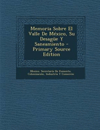 Memoria Sobre El Valle de Mexico, Su Desague y Saneamiento