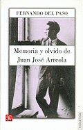 Memoria y Olvido. Vida de Juan Jose Arreola