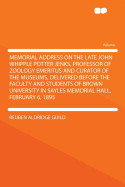 Memorial Address on the Late John Whipple Potter Jenks, Professor of Zoology Emeritus and Curator of the Museums, Delivered Before the Faculty and Students of Brown University in Sayles Memorial Hall, February 6, 1895