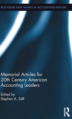 Memorial Articles for 20th Century American Accounting Leaders - Zeff, Stephen (Editor)