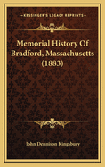 Memorial History Of Bradford, Massachusetts (1883)