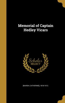 Memorial of Captain Hedley Vicars - [Marsh, Catherine] 1818-1912 (Creator)