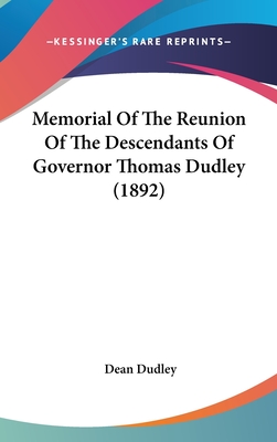 Memorial Of The Reunion Of The Descendants Of Governor Thomas Dudley (1892) - Dudley, Dean