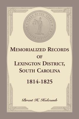 Memorialized Records of Lexington District, South Carolina, 1814-1825 - Holcomb, Brent