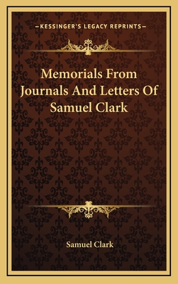 Memorials from Journals and Letters of Samuel Clark - Clark, Samuel