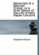 Memorials of a Beloved Friend, or a Brief Sketch of the Life of Mary Napier Lincolne