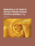 Memorials of Bristo United Presbyterian Church [Signed J.T.].