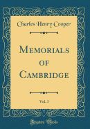 Memorials of Cambridge, Vol. 3 (Classic Reprint)