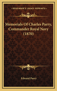 Memorials of Charles Parry, Commander Royal Navy (1870)