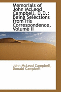 Memorials of John McLeod Campbell, D.D.: Being Selections from His Correspondence; Volume II