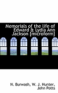 Memorials of the Life of Edward & Lydia Ann Jackson [Microform]