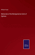 Memorials of the Montgomeries Earls of Eglinton