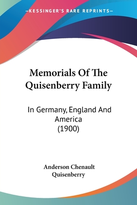 Memorials Of The Quisenberry Family: In Germany, England And America (1900) - Quisenberry, Anderson Chenault (Editor)