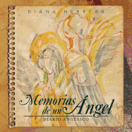 Memorias de Un Angel: Diario Angelico