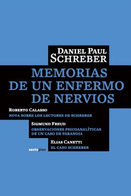 Memorias de Un Enfermo de Nervios - Schreber, Daniel Paul, and Alcalde, Ramon (Translated by)