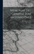 Memorias del General Jose Antonio Paez: Autobiografia