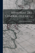 Memorias Del General O'leary, ...