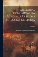 Memorias Economicas Da Academia Real Das Sciencias De Lisboa; Volume 2