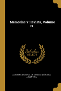 Memorias Y Revista, Volume 13...