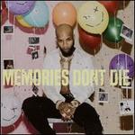 Memories Don't Die [Clean Version]