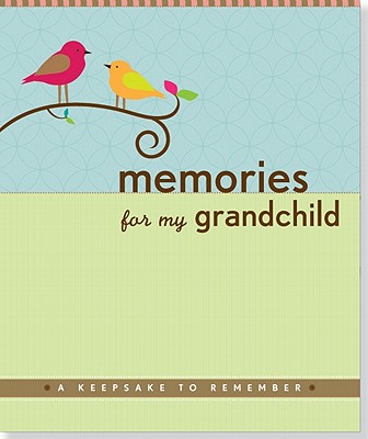 Memories for My Grandchild: a Keepsake to Remember - Zenkel, Suzanne