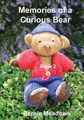 Memories of a Curious Bear Book 2: A family memoir for those who wish to improve their understanding of the English way of life and the English language. - Meadows, Bernie, and Frisby, John (Designer)