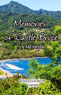 Memories of Castle Bruce: A Memoir