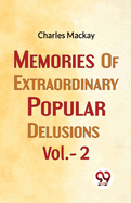 Memories Of Extraordinary Popular Delusions Vol.- 2