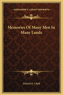 Memories of Many Men in Many Lands