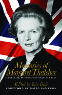 Memories of Margaret Thatcher: A Portrait, by Those Who Knew Her Best
