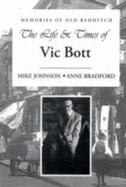 Memories of Old Redditch: The Life and Times of Vic Bott
