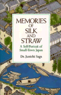 Memories of Silk and Straw: A Self-Portrait of Small-Town Japan - Saga, Junichi, Dr.