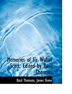 Memories of Sir Walter Scott. Edited by Basil Thomson