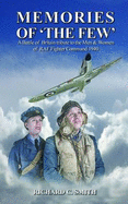 Memories of the Few: A Battle of Britain Tribute to the Men and Women of RAF Fighter Command 1940