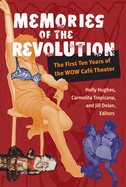 Memories of the Revolution: The First Ten Years of the Wow Caf Theater