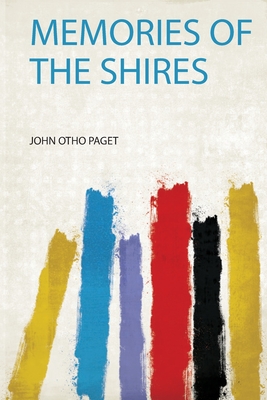 Memories of the Shires - Paget, John Otho