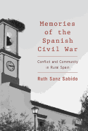 Memories of the Spanish Civil War: Conflict and Community in Rural Spain