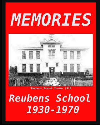 Memories: Reubens School 1930 - 1970 - Past Students and Teachers, and An Anthology