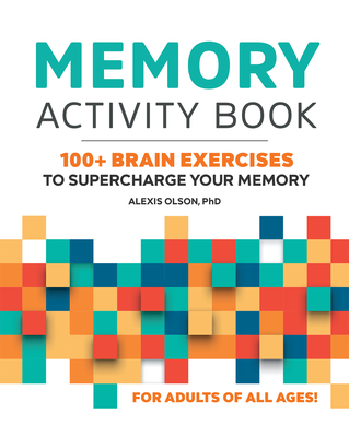 Memory Activity Book: 100+ Brain Exercises to Supercharge Your Memory - Olson, Alexis